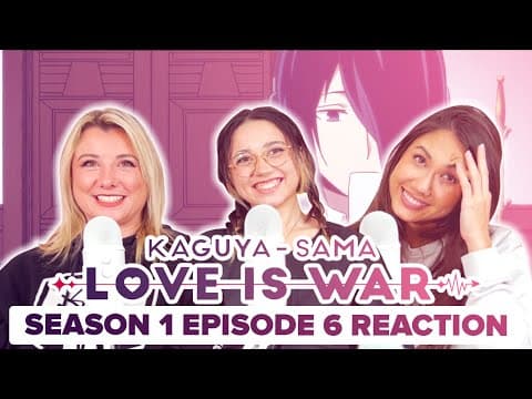 Kaguya-Sama: Love Is War S1E6