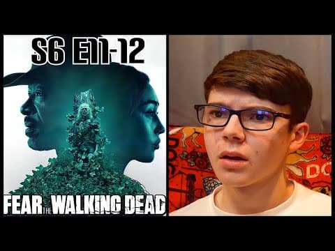 Fear the Walking Dead S6E11,12