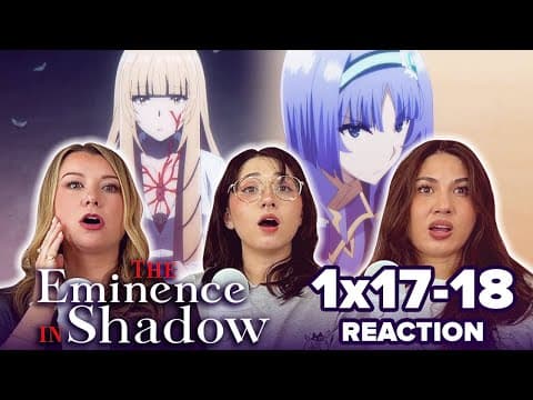 The Eminence in Shadow S1E17,18