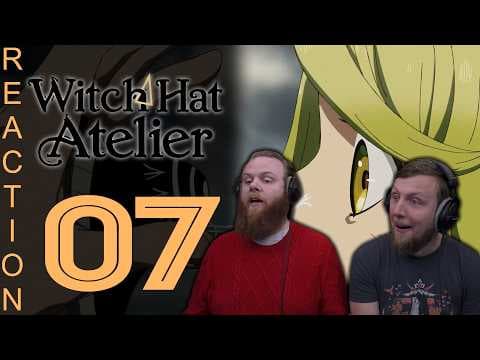 Witch Hat Atelier S1E7