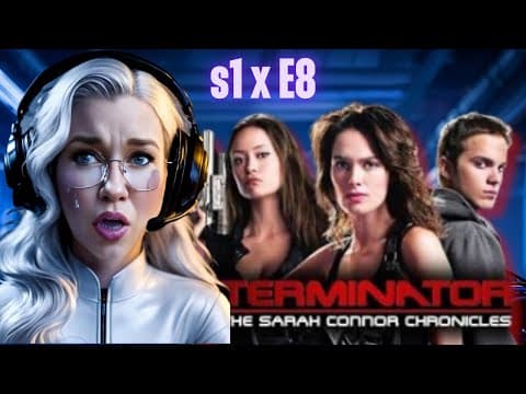 Terminator: The Sarah Connor Chronicles S1E8