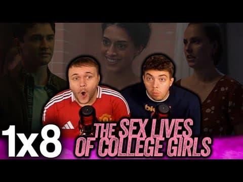 The Sex Lives of College Girls S1E8