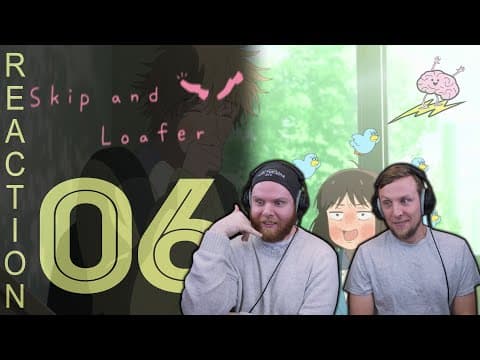 Skip and Loafer Episode 6