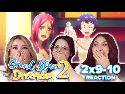 Grand Blue Dreaming S2E9,10