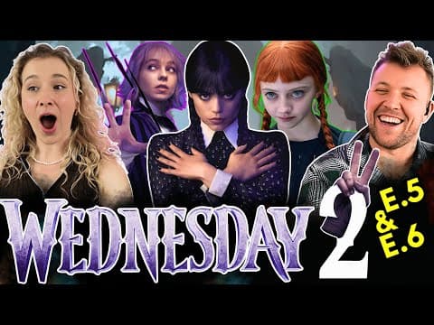 Wednesday S2E5,6