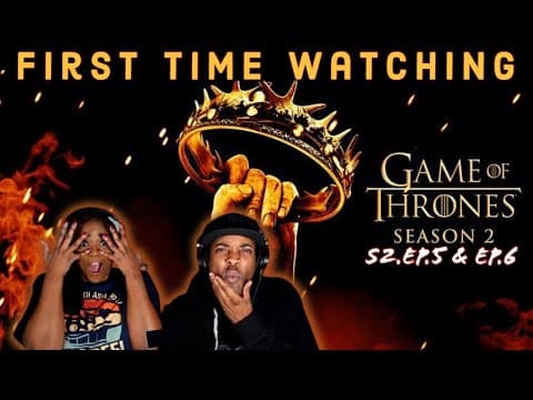 Game of Thrones S2E5,6
