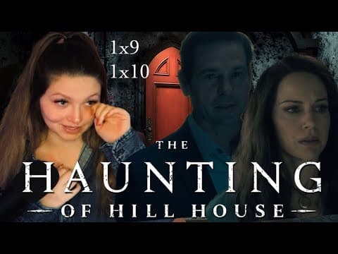 The Haunting Of Hill House S1E9,10