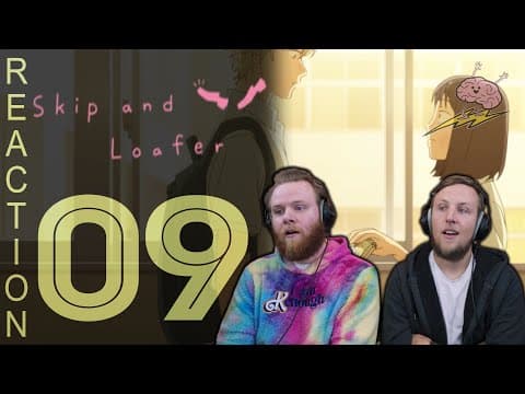 Skip and Loafer Episode 9