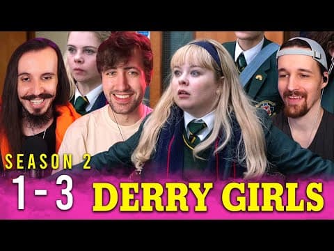 Derry Girls S2E1,2,3