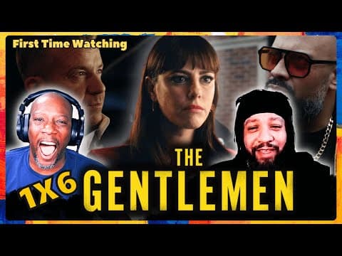 The Gentlemen S1E6