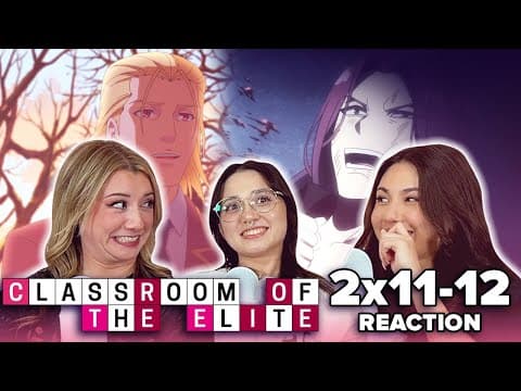Classroom of the Elite S2E11,12