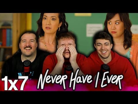 Never Have I Ever S1E7