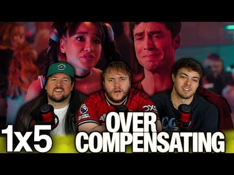 Overcompensating S1E5