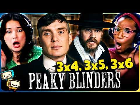 Peaky Blinders S3E4,5,6