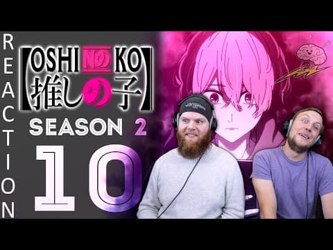 Oshi No Ko S2E10