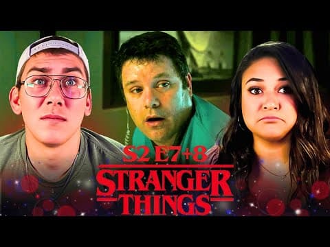 Stranger Things S2E7,8