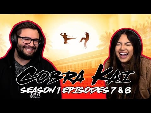 Cobra Kai S1E7,8