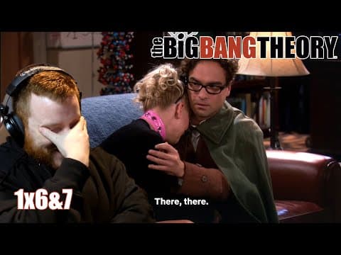 The Big Bang Theory S1E6,7