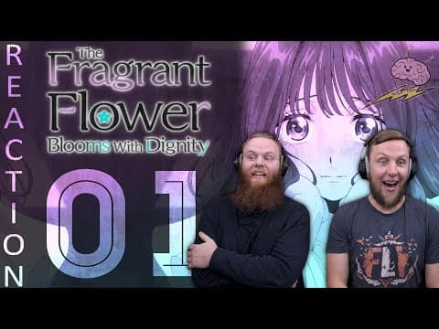 The Fragrant Flower Blooms with Dignity S1E1