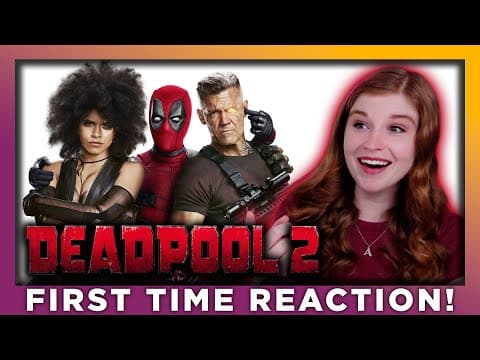 DEADPOOL 2 is a rollercoaster of emotions