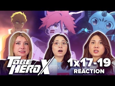To Be Hero X S1E17,18,19