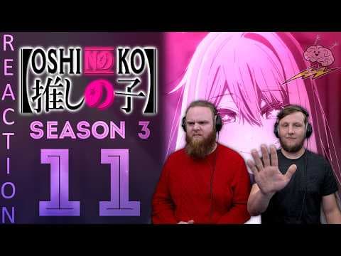 Oshi No Ko S3E11