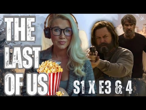 The Last of Us S1E3,4