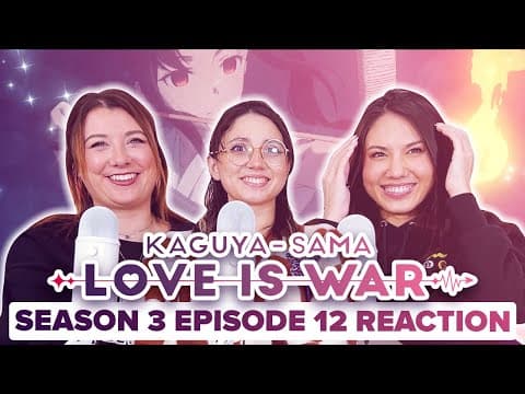 Kaguya-Sama: Love Is War S3E12