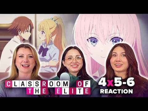 Classroom of the Elite S4E5,6