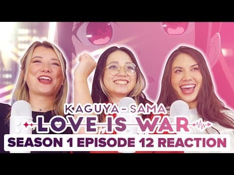 Kaguya-Sama: Love Is War S1E12