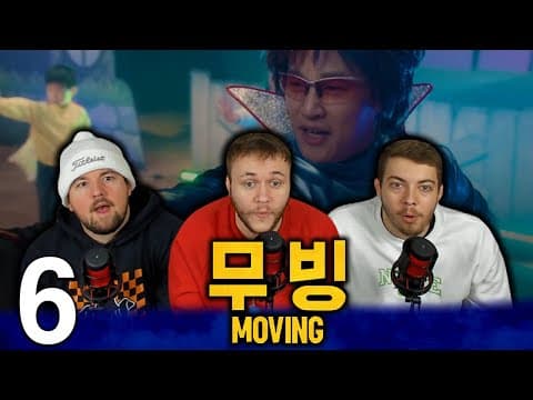 Moving Episode 6