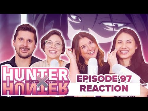 Hunter x Hunter - Reaction Episode 97
