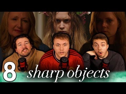 Sharp Objects Episode 8