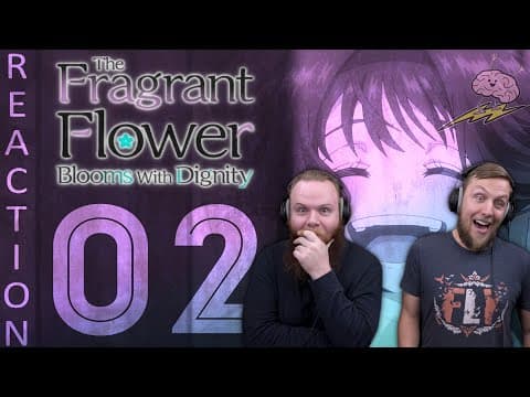 The Fragrant Flower Blooms with Dignity S1E2
