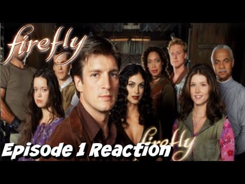 Firefly Episode 1