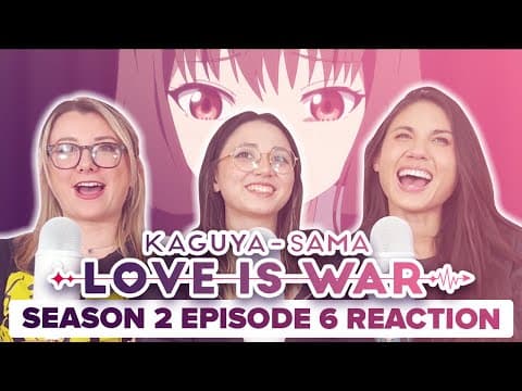 Kaguya-Sama: Love Is War S2E6