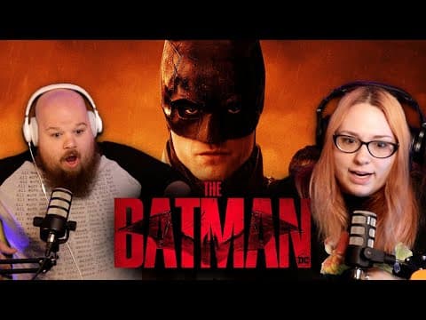 We FINALLY got to watch THE BATMAN