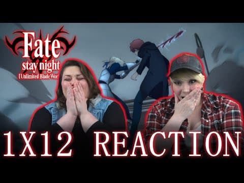 Fate Stay Night: Unlimited Blade Works S1E12