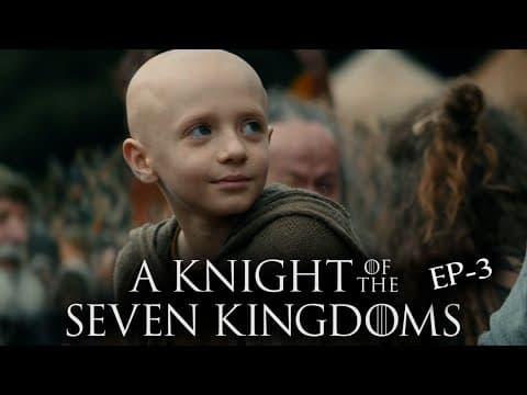 A Knight Of The Seven Kingdoms S1E3