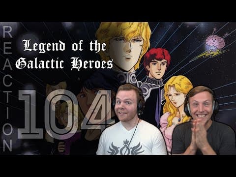 Legend of the Galactic Heroes Episode 104