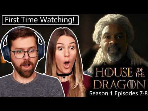 House of the Dragon S1E7,8