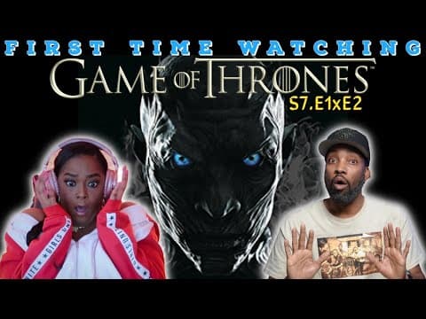 Game of Thrones S7E1,2