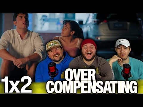 Overcompensating S1E2