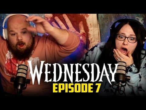 Wednesday S1E7