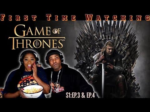 Game of Thrones S1E3,4