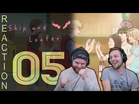 Skip and Loafer Episode 5