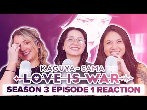 Kaguya-Sama: Love Is War S3E1