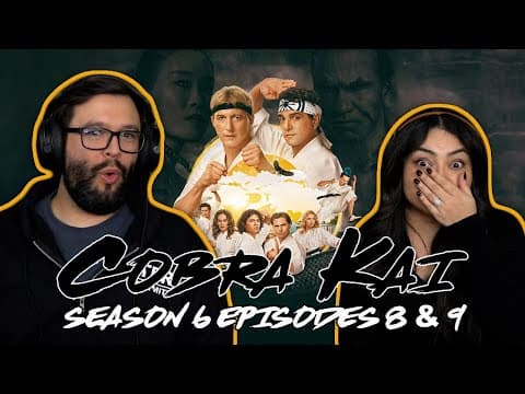 Cobra Kai S6E8,9