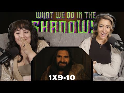 What We Do in the Shadows S1E9,10