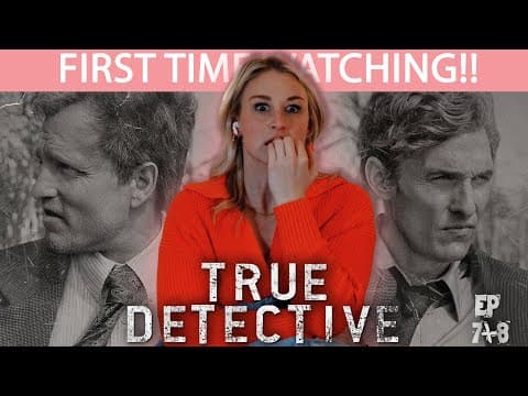True Detective S1E7,8
